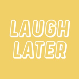 Laugh Later Podcast