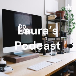 Laura's Podcast