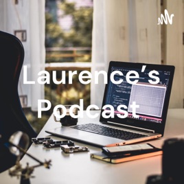 Laurence's Podcast
