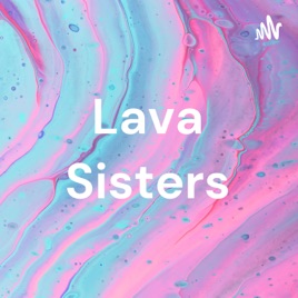Lava Sisters