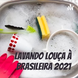 Lavando Louça à Brasileira 2021