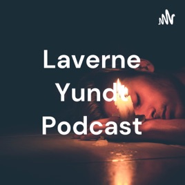 Laverne Yundt Podcast