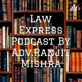 Law Express Podcast By Adv.Ranjit Mishra
