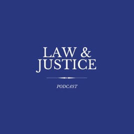 Law & Justice Podcast