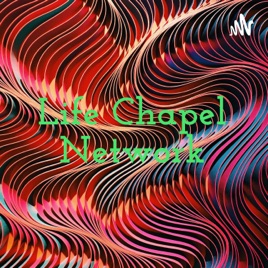Life Chapel Network