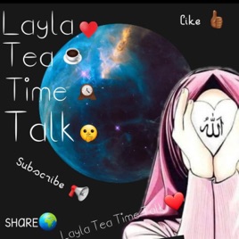 LaylaTeaTimeTalk