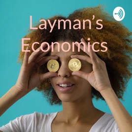 Layman’s Economics