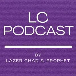 Lazer Chad Podcast
