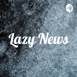 Lazy News