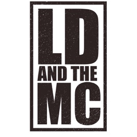 LD AND THE MC