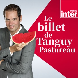 Le Billet de Tanguy Pastureau