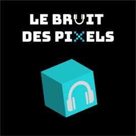 Le Bruit des Pixels