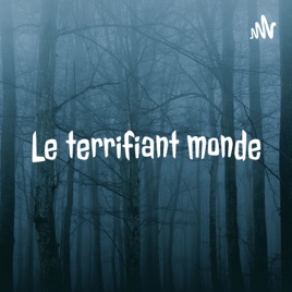 Le monde terrifiant