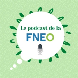 Le podcast de la FNEO