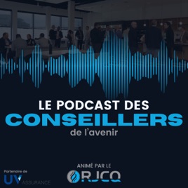 Le Podcast des Conseillers de l’Avenir