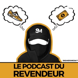 LE PODCAST DU REVENDEUR™