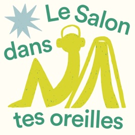 Le Salon dans tes oreilles