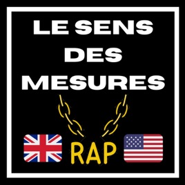 LE SENS DES MESURES - PODCAST RAP