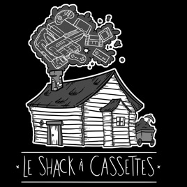 Le Shack à Cassettes