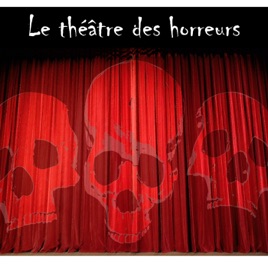 Le Théâtre des Horreurs