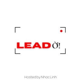 LEAD Ờ!