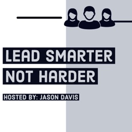 Lead Smarter Not Harder