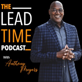 Lead Time  With Host Anthony Meyers