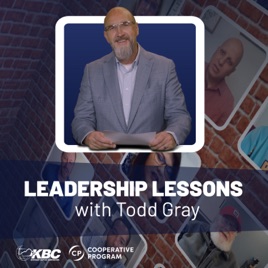 Leadership Lessons with Dr. Todd Gray