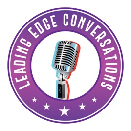 Leading Edge Conversations Podcast