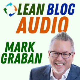 Lean Blog Audio: Practical Lean Thinking, Psychological Safety, and Continuous Improvement