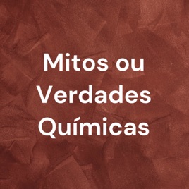 Mitos ou Verdades Químicas