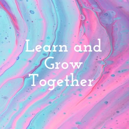Learn and Grow Together