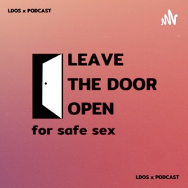 Leave the Door Open for SaFe SeX