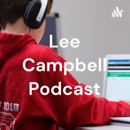 Lee Campbell Podcast
