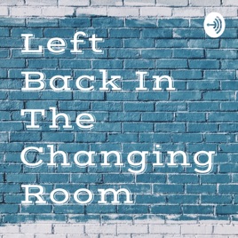 Left Back In The Changing Room