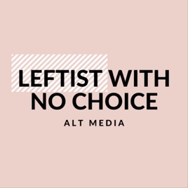 Leftist With No Choice