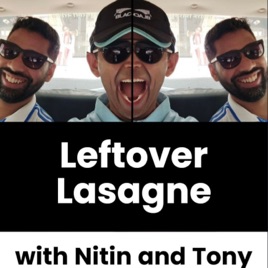 Leftover Lasagne with Nitin & Tony