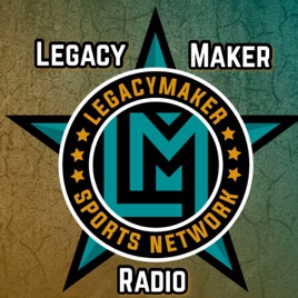 LegacyMaker Sports Radio