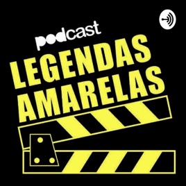 Legendas Amarelas Podcast