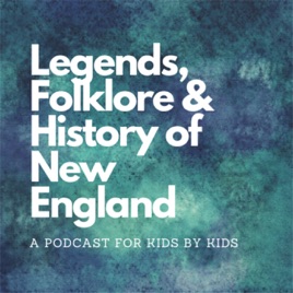 Legends, Folklore, & History of New England