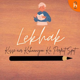 Lekhak- Kisse aur Kahaaniyon Ka Perfect Spot