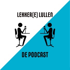 Lekker(e) Lullen de Podcast