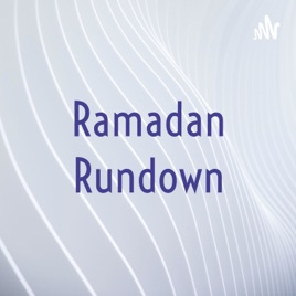 Ramadan Rundown