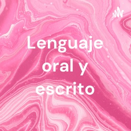 Lenguaje oral y escrito