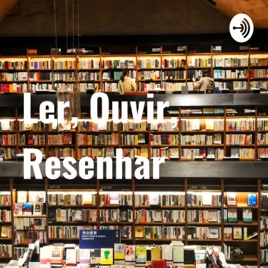 Ler, Ouvir, Resenhar