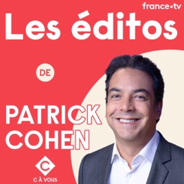 Les éditos de Patrick Cohen - C à vous