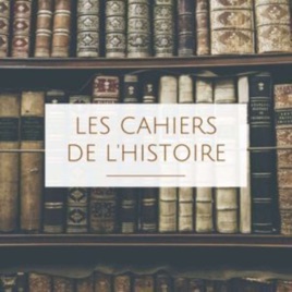 Les cahiers de l'Histoire