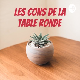 Les cons de la table ronde