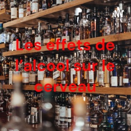 Les effets de l'alcool sur le cerveau