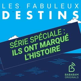 Les Fabuleux Destins - Ils ont marqué l'Histoire (série spéciale)